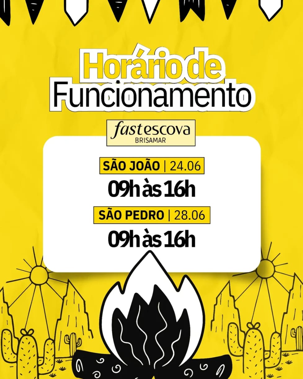 Horário de funcionamento da Fast Escova - Brisamar no São João (24/06) e São Pedro (28/06): das 9h às 16h